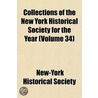 Collections Of The New York Historical Society For The Year (Volume 34) door New-York Historical Society
