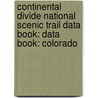 Continental Divide National Scenic Trail Data Book: Data Book: Colorado door Cdta