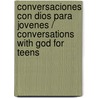Conversaciones con Dios para jovenes / Conversations with God for Teens door Neale Donald Walsche
