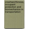 Crashworthiness, Occupant Protection And Biomechanics In Transportation door American Society Of Mechanical Engineers (asme)
