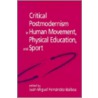 Critical Postmodernism in Human Movement, Physical Education, and Sport door Fernandez-Balboa