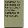 Cuaderno de ejercicios del Kama-Sutra / Exercise Notebook of Kama Sutra door Frédéric Ploton