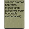 Cuando Eramos Honrados Mercenarios (When We Were Honorable Mercenaries) door Arturo Pérez-Reverte