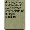 Dancing In My Nuddy-Pants: Even Further Confessions Of Georgia Nicolson by Louise Rennison