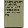 Dejame Decorar el Arbol de Navidad = Let Me Decorate the Christmas Tree door Mireille D'Allance