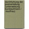 Durchfuhrung Der Postverteilung (Unterweisung Burokaufmann / -Kauffrau) door Anja Kowalski