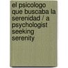 El psicologo que buscaba la serenidad / A Psychologist Seeking Serenity door Ramon Bayes