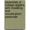 Essentials of College Algebra With Modeling and Visualization/ Passcode door Gary Rockswold