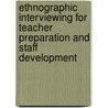 Ethnographic Interviewing For Teacher Preparation And Staff Development door Carolyn Frank