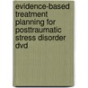 Evidence-Based Treatment Planning For Posttraumatic Stress Disorder Dvd door Timothy J. Bruce