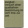 Ewigkeit - Versuch Einer Qualitativen Bestimmung Im Verh Ltnis Zur Zeit door Stephan J. Tte