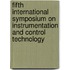 Fifth International Symposium On Instrumentation And Control Technology