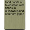 Food Habits of Teleostean Reef Fishes in Okinawa Island, Southern Japan by Mitsuhiko Sano