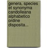 Genera, Species Et Synonyma Candolleana Alphabetico Ordine Disposita... door Heinrich W. Buek