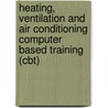 Heating, Ventilation And Air Conditioning Computer Based Training (Cbt) by Delmar