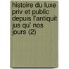 Histoire Du Luxe Priv Et Public Depuis L'Antiquit Jus Qu' Nos Jours (2) door Henri Joseph Lon Baudrillart