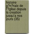 Histoire G?N?Rale De L'?Glise Depuis La Creation Jusqu'a Nos Jours (35)
