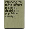 Improving The Measurement Of Late-Life Disability In Population Surveys door Subcommittee National Research Council