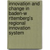 Innovation And Change In Baden-W Rttemberg's Regional Innovation System by Pascal Rossol