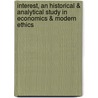 Interest, An Historical & Analytical Study In Economics & Modern Ethics door Thomas F. Divine