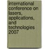 International Conference On Lasers, Applications, And Technologies 2007