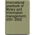 International Yearbook of Library and Information Management, 2001-2002