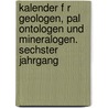 Kalender F R Geologen, Pal Ontologen Und Mineralogen. Sechster Jahrgang by K. Keilhack