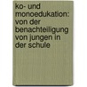 Ko- Und Monoedukation: Von Der Benachteiligung Von Jungen In Der Schule door Anonym