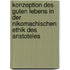 Konzeption Des Guten Lebens In Der Nikomachischen Ethik Des Aristoteles