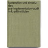 Konzeption Und Einsatz Des Pre-Implementation-Audit In Kreditinstituten door Svenja Kramer