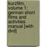 Kurzfilm, Volume 1: German Short Films And Activities Manual [With Dvd] door Heinle
