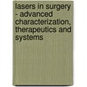 Lasers In Surgery - Advanced Characterization, Therapeutics And Systems door Timothy A. Woodward