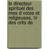 Le Directeur Spirituel Des Mes D Votes Et Religieuses, Tir Des Crits De
