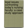 Legal Issues Confronting Today's Nursing Faculty: A Case Study Approach by Mary Ellen Smith Glasgow