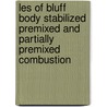 Les Of Bluff Body Stabilized Premixed And Partially Premixed Combustion by Ionut Porumbel