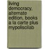 Living Democracy, Alternate Edition, Books A La Carte Plus Mypoliscilab