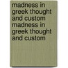 Madness In Greek Thought And Custom Madness In Greek Thought And Custom door Agnes Carr Vaughan