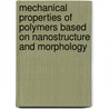 Mechanical Properties Of Polymers Based On Nanostructure And Morphology by G.H. Michler