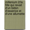 Millenium 2/La Fille Qui Revait D'Un Bidon D'Essence Et D'Une Allumette door Stieg Larsson