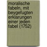 Moralische Fabeln, Mit Beygefugten Erklarungen Einer Jeden Fabel (1752) by Ludvig Holberg