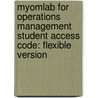 Myomlab For Operations Management Student Access Code: Flexible Version door Jay Heizer