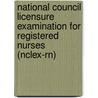 National Council Licensure Examination For Registered Nurses (nclex-rn) by Jack Rudman