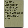 No Mas Victimas en Nombre de Amor = No More Victims in the Name of Love by Giron Spanish Book Distributors