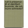 Nulli & Priesemut: Jitt et eijentlisch Brummer, die noh Murre schmecke? by Jochen Börner