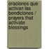 Oraciones que activan las bendiciones / Prayers That Activate Blessings