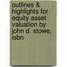 Outlines & Highlights For Equity Asset Valuation By John D. Stowe, Isbn door John Stowe