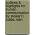Outlines & Highlights For Human Communication By Stewart L. Tubbs, Isbn