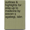 Outlines & Highlights For Step-Up To Medicine By Steven S Agabegi, Isbn by Steven Agabegi