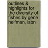 Outlines & Highlights For The Diversity Of Fishes By Gene Helfman, Isbn by Gene Helfman