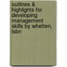 Outlines & Highlights For Developing Management Skills By Whetten, Isbn door Whetten and Cameron